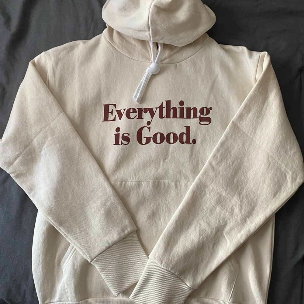 Everything is Good Hoodie
